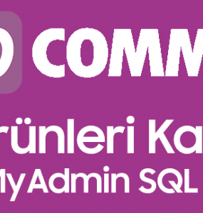 WooCommerce Tüm Ürünleri SQL Komutu İle Silme (phpMyAdmin)